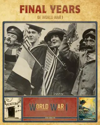 Últimos años de la Primera Guerra Mundial - Final Years of World War I