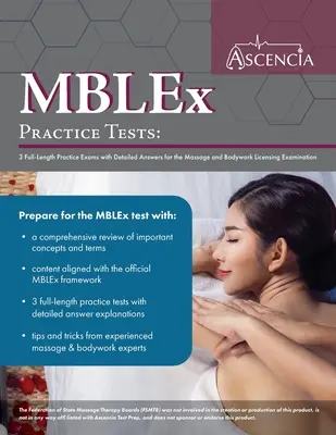 Exámenes de Práctica MBLEx: 3 exámenes de práctica completos con respuestas detalladas para el Massage and Bodywork Licensing Examination. - MBLEx Practice Tests: 3 Full-Length Practice Exams with Detailed Answers for the Massage and Bodywork Licensing Examination