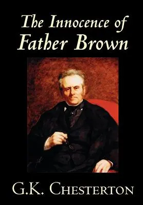 La inocencia del padre Brown de G.K. Chesterton, Ficción, Misterio y detectives - The Innocence of Father Brown by G.K. Chesterton, Fiction, Mystery & Detective