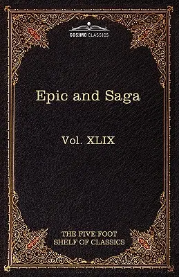 Épica y Saga - Beowulf Et.Al.: The Five Foot Shelf of Classics, Vol. XLIX (en 51 volúmenes) - Epic and Saga - Beowulf Et.Al.: The Five Foot Shelf of Classics, Vol. XLIX (in 51 Volumes)