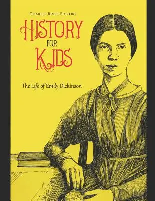 Historia para niños: La vida de Emily Dickinson - History for Kids: The Life of Emily Dickinson