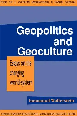 Geopolítica y geocultura: Ensayos sobre el cambiante sistema mundial - Geopolitics and Geoculture: Essays on the Changing World-System