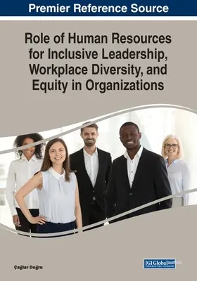 El papel de los recursos humanos en el liderazgo inclusivo, la diversidad en el lugar de trabajo y la equidad en las organizaciones - Role of Human Resources for Inclusive Leadership, Workplace Diversity, and Equity in Organizations