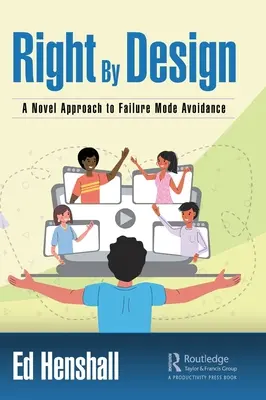 Right By Design: Un enfoque novedoso para evitar los modos de fallo - Right By Design: A Novel Approach to Failure Mode Avoidance