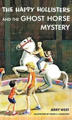 Los Hollister felices y el misterio del caballo fantasma: Edición especial HARDCOVER - The Happy Hollisters and the Ghost Horse Mystery: HARDCOVER Special Edition