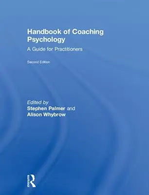 Manual de psicología del coaching: Guía para profesionales - Handbook of Coaching Psychology: A Guide for Practitioners