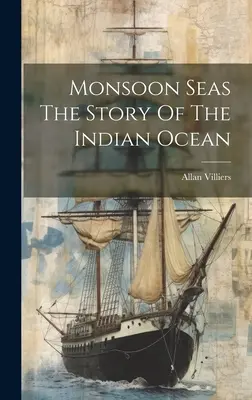 Mares monzónicos: la historia del océano Índico - Monsoon Seas The Story Of The Indian Ocean