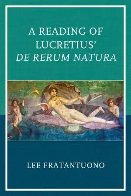 Lectura del De Rerum Natura de Lucrecio - A Reading of Lucretius' De Rerum Natura