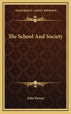 Escuela y sociedad - The School And Society