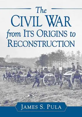 La Guerra Civil desde sus orígenes hasta la reconstrucción - The Civil War from Its Origins to Reconstruction