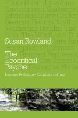 La psique ecocrítica: Literatura, complejidad evolutiva y Jung - The Ecocritical Psyche: Literature, Evolutionary Complexity and Jung