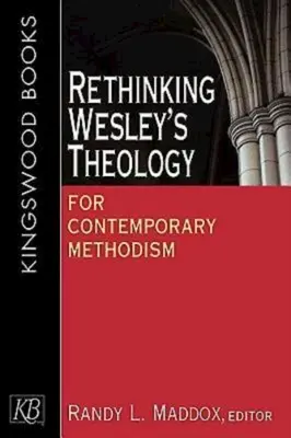 Repensar la teología de Wesley para el metodismo contemporáneo - Rethinking Wesley's Theology for Contemporary Methodism