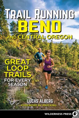 Trail Running Bend y Oregón Central: Grandes rutas para todas las estaciones - Trail Running Bend and Central Oregon: Great Loop Trails for Every Season