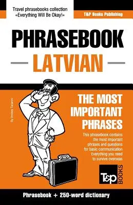 Libro de frases Inglés-Letón y mini diccionario de 250 palabras - English-Latvian phrasebook & 250-word mini dictionary