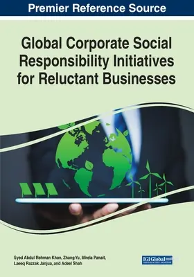 Iniciativas globales de responsabilidad social corporativa para empresas reticentes - Global Corporate Social Responsibility Initiatives for Reluctant Businesses