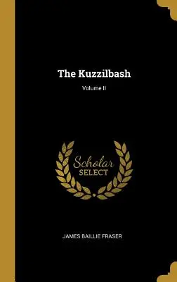 Los Kuzzilbash; Tomo II - The Kuzzilbash; Volume II