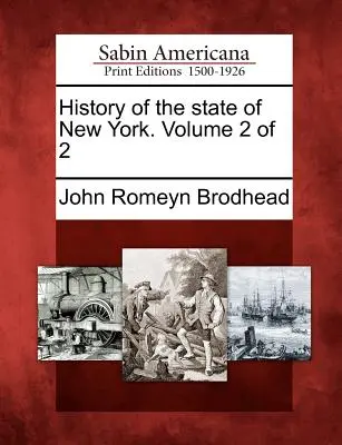 Historia del estado de Nueva York. Volumen 2 de 2 - History of the state of New York. Volume 2 of 2
