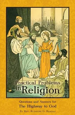 Problemas prácticos de religión: Preguntas y respuestas para El camino hacia Dios - Practical Problems in Religion: Questions and Answers for The Highway to God