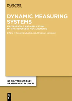 Sistemas de medición dinámica: Fundamentos y aplicación de las mediciones dependientes del tiempo - Dynamic Measuring Systems: Fundamentals and Application of Time-Dependent Measurements