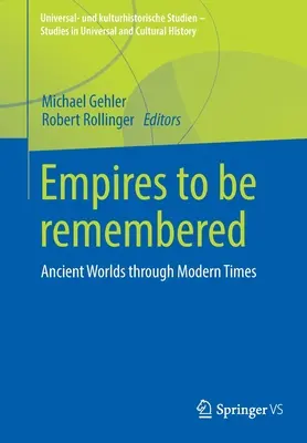 Imperios para el recuerdo: Los mundos antiguos a través de los tiempos modernos - Empires to Be Remembered: Ancient Worlds Through Modern Times
