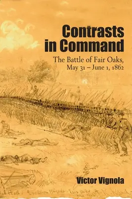 Contrastes en el mando: La batalla de Fair Oaks, 31 de mayo - 1 de junio de 1862 - Contrasts in Command: The Battle of Fair Oaks, May 31 - June 1, 1862