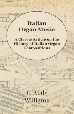 Música italiana para órgano - Un artículo clásico sobre la historia de las composiciones italianas para órgano - Italian Organ Music - A Classic Article on the History of Italian Organ Compositions