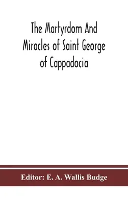 Martirio y milagros de San Jorge de Capadocia - The martyrdom and miracles of Saint George of Cappadocia