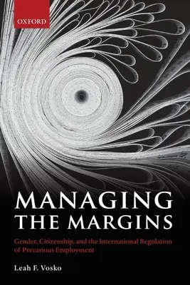 Gestión de los márgenes: Género, ciudadanía y regulación internacional del empleo precario - Managing the Margins: Gender, Citizenship, and the International Regulation of Precarious Employment