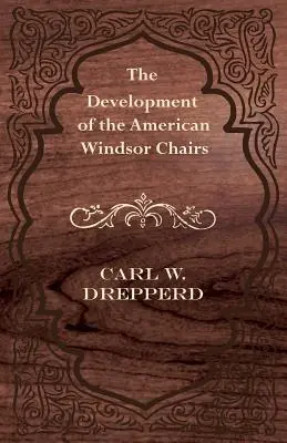 La evolución de las sillas Windsor americanas - The Development of the American Windsor Chairs