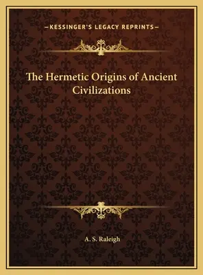 Los orígenes herméticos de las civilizaciones antiguas - The Hermetic Origins of Ancient Civilizations