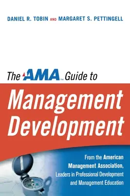 Guía AMA para el desarrollo directivo - The AMA Guide to Management Development