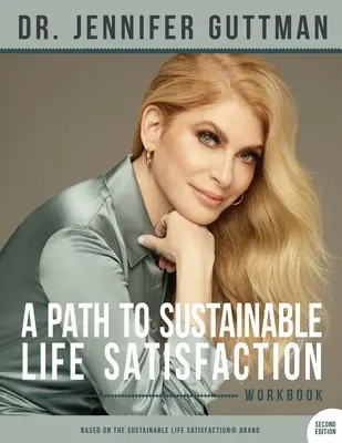 Un camino hacia la satisfacción vital sostenible Cuaderno de ejercicios - A Path to Sustainable Life Satisfaction Workbook