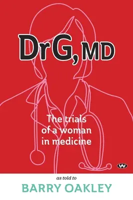 Dr G, MD: Las tribulaciones de una mujer en la medicina - Dr G, MD: The trials of a woman in medicine