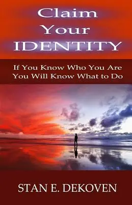 Reclama tu identidad: Si sabes quién eres sabrás qué hacer - Claim Your Identity: If You Know Who You are You Will Know What to Do