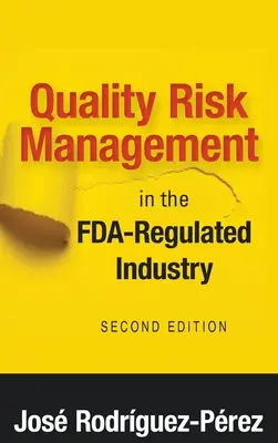 Gestión de riesgos de calidad en la industria regulada por la FDA - Quality Risk Management in the FDA-Regulated Industry