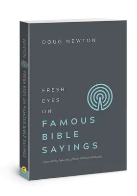 Fresh Eyes on Famous Bible Sayings: Descubriendo nuevas perspectivas en pasajes familiares - Fresh Eyes on Famous Bible Sayings: Discovering New Insights in Familiar Passages