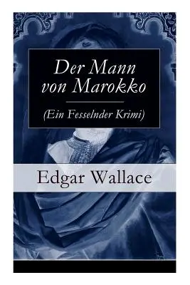 El hombre de Marokko (Una novela negra): Un emocionante clásico del cine - Der Mann von Marokko (Ein Fesselnder Krimi): Ein spannender Krimi-Klassiker