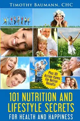101 secretos de nutrición y estilo de vida para la salud y la felicidad - 101 Nutrition And Lifestyle Secrets For Health And Happiness