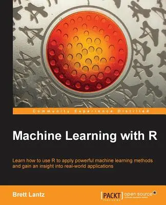 Aprendizaje automático con R: R le da acceso al software de vanguardia que necesita para preparar los datos para el aprendizaje automático. Sin conocimientos previos r - Machine Learning with R: R gives you access to the cutting-edge software you need to prepare data for machine learning. No previous knowledge r