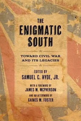The Enigmatic South: Hacia la guerra civil y sus legados - The Enigmatic South: Toward Civil War and Its Legacies