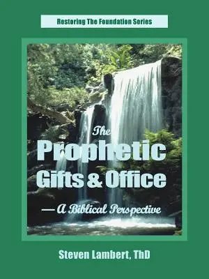 Los Dones y el Oficio Profético - Una Perspectiva Bíblica - The Prophetic Gifts & Office - A Biblical Perspective