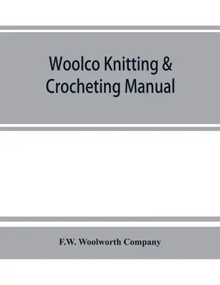 Manual de punto y ganchillo Woolco - Woolco knitting & crocheting manual