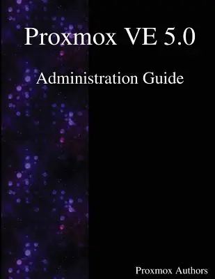 Guía de administración de Proxmox VE 5.0 - Proxmox VE 5.0 Administration Guide