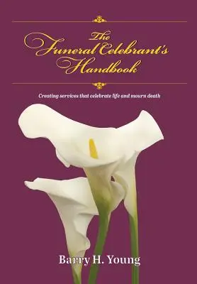 Manual del celebrante de funerales - The Funeral Celebrant's Handbook