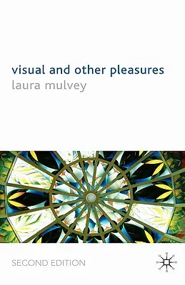 Placeres visuales y otros placeres - Visual and Other Pleasures
