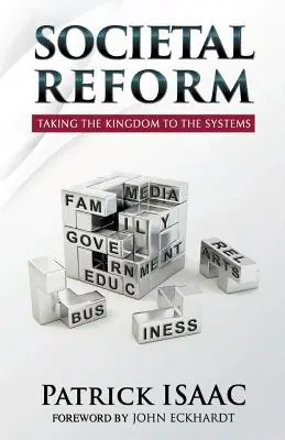 Reforma de la Sociedad: Cómo llevar el Reino a los sistemas - Societal Reform: Taking The Kingdom To The Systems