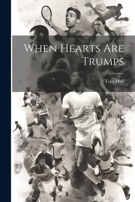 Cuando el corazón triunfa - When Hearts are Trumps