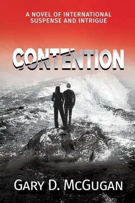 Contention: Una novela de suspense e intriga internacional - Contention: A Novel of International Suspense and Intrigue