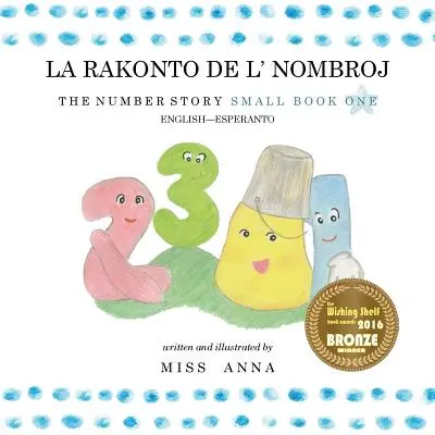 The Number Story 1 LA RAKONTO DE L' NOMBROJ: Small Book One Inglés-Esperanto - The Number Story 1 LA RAKONTO DE L' NOMBROJ: Small Book One English-Esperanto