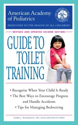 The American Academy of Pediatrics Guide to To Toilet Training: Segunda edición revisada y actualizada - The American Academy of Pediatrics Guide to Toilet Training: Revised and Updated Second Edition